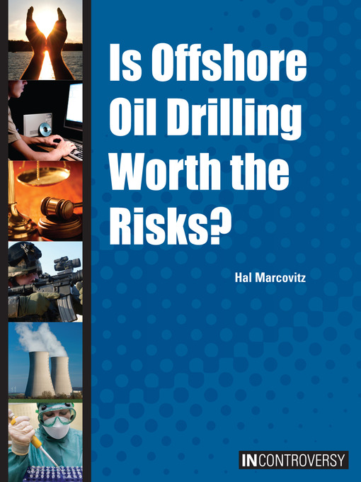 Title details for Is Offshore Oil Drilling Worth the Risks? by Hal Marcovitz - Available